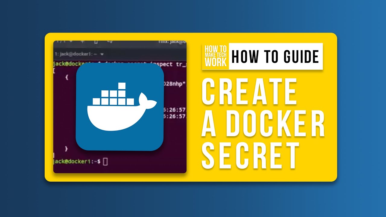 How to Create and Use a Docker Secret From a File
