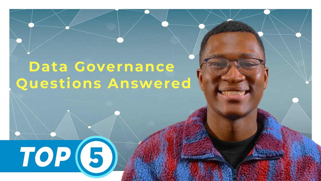 Top 5 Data Governance Questions Answered | A Comprehensive Guide